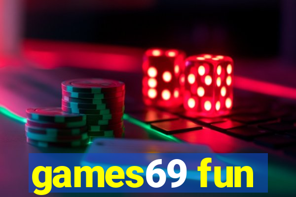 games69 fun